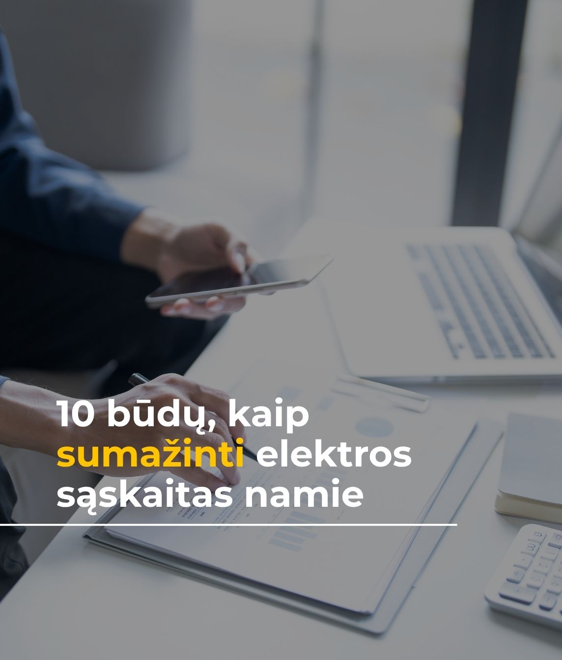 10 Būdų kaip sumažinti elektros sąskaitas namie