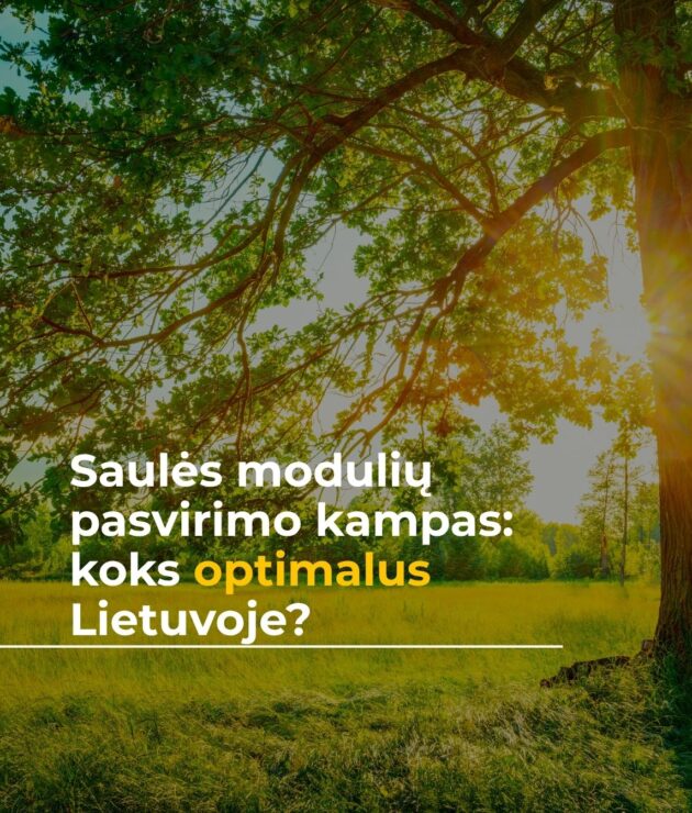 Saulės modulių pasvirimo kampas: koks optimalus Lietuvoje?