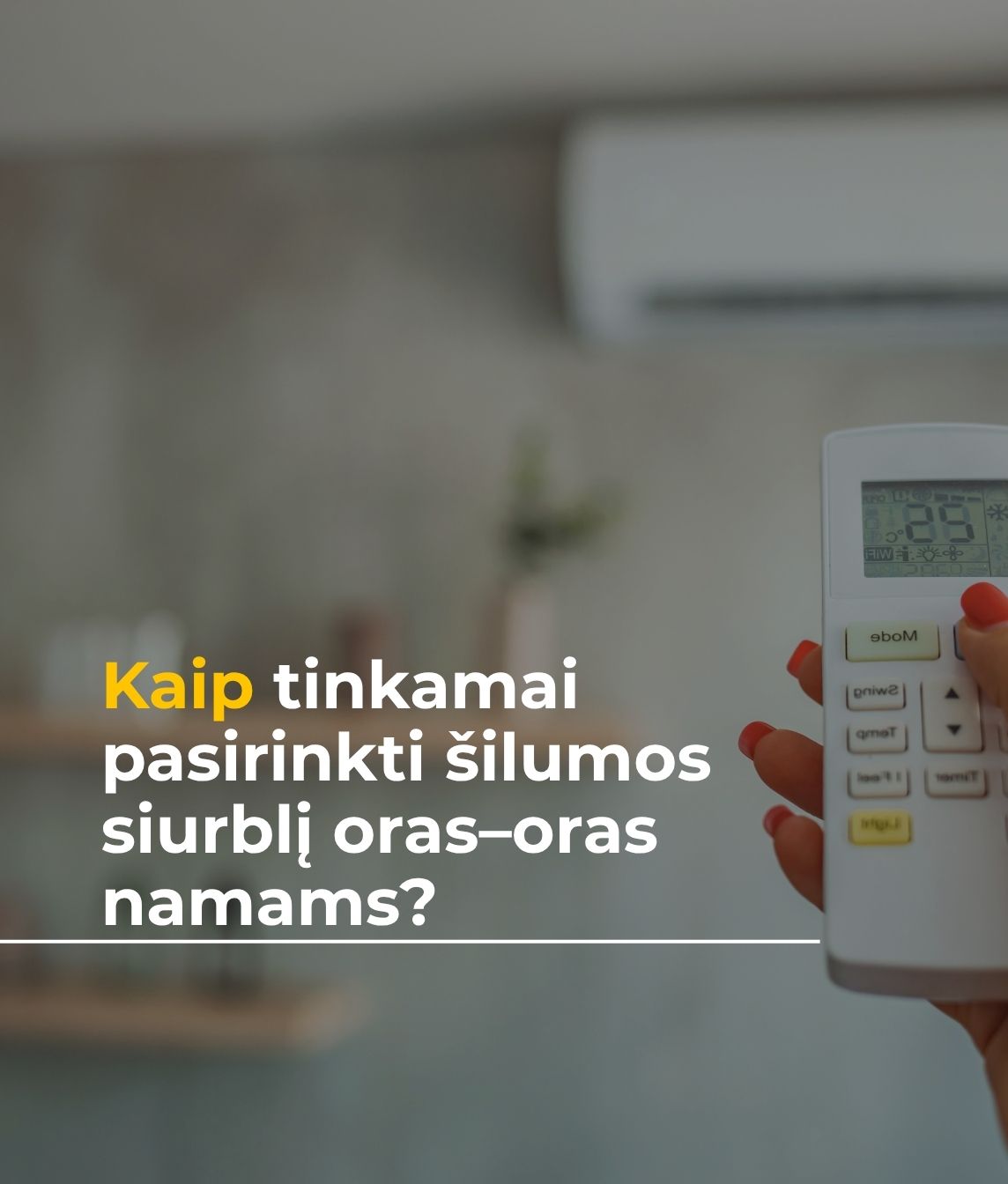 Kaip tinkamai išsirinkti šilumos siurblį kondicionierių namams?