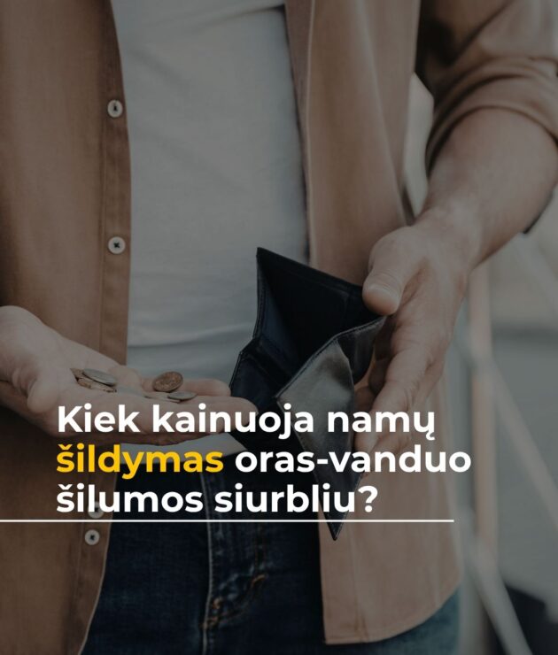 Kiek kainuoja namų šildymas oras-vanduo šilumos siurbliu?