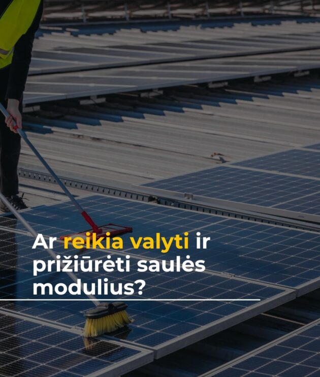 Ar reikia prižiūrėti ir valyti saulės modulius?